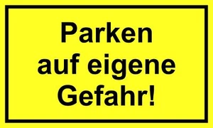 Parken auf eigene Gefahr! 150 x 250 mm Warn- Hinweis- und Verbotsschild - Bild 1 von 1