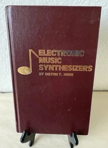 Delton T. Horn Electronic Music Synthesizers Hard Cover Book First Edition 1980 - Picture 1 of 6