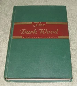 THE DARK WOOD by Christine Weston ~ 1946 Hardcover ~ 1st Edition 1st Printing - Picture 1 of 7