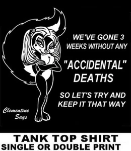 CLEMENTINE 3 WEEKS WITH NO "ACCIDENTAL DEATHS" KEEP IT THAT WAY SKUNK TANK TOP - Picture 1 of 5