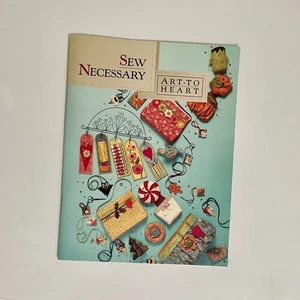 ART TO HEART Sew Necessary Paperback Quilting Sewing Crafting Nancy Halvorsen - Picture 1 of 7