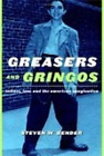 Steven W. Bender Greasers And Gringos (Paperback) Critical America