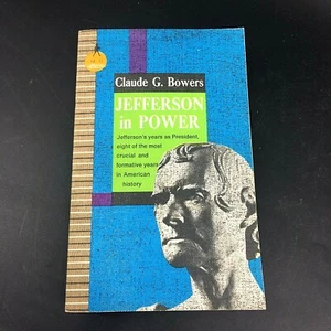 Jefferson in Power The Death Struggle of the Federalists 1967 Claude G Bowers - Picture 1 of 5