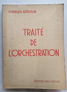 Charles Koechlin Traite De L'Orchestration Volume 1 Max Eschig Francese Vintage - Foto 1 di 2