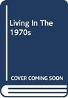 Living In The 1970S Rees Rosemary Good Condition Isbn 0431072167