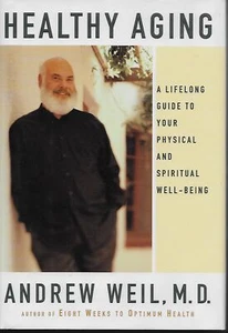 Healthy Aging By Andrew Weil M.D. Healthy Eating Alternative Medicine - Picture 1 of 1