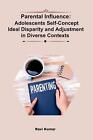 Parental Influence: Adolescents Self-Concept Ideal Disparity And Adjustment In D