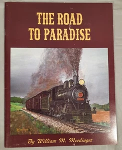 The Road to Paradise William M. Moedinger Strasburg Railroad Trains Pennsylvania - Picture 1 of 3