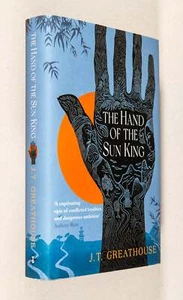 J T Greathouse / The Hand of the Sun King 1st Edition 2021 - Picture 1 of 5