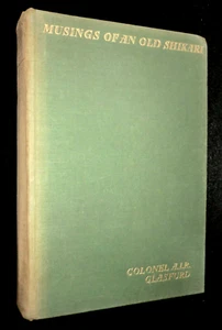 Musings of an Old Shikari (1928-1st) India Hunting Shooting - Col A I R Glasfurd - Bild 1 von 19