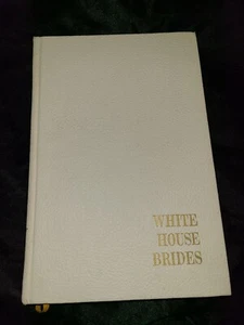 White House Brides: history courtship - Marie Smith, Louise Durbin - 1966 Hardco - Imagen 1 de 5