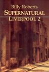 Supernatural Liverpool, Roberts, Billy