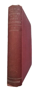 The CHURCH & The Ministry In The Early Centuries / Thomas M. Lindsay / c.1903 - Picture 1 of 18