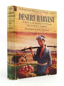 DESERT HARVEST The Story of the Japanese in California Vanya Oakes 1953 1st HBDJ - Imagen 1 de 9