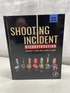 Shooting Incident Reconstruction 3rd Ed. Hardcover - Michael Haag, Lucian Haag - Picture 1 of 4