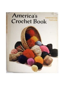 America's Crochet Book by Gertrude Taylor 1972 Introductory Guide to Crochet - Imagen 1 de 7