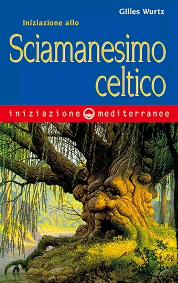 Iniziazione allo sciamanesimo celtico - Wurtz Gilles Ed Mediterranee - Immagine 1 di 1