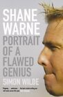 Shane Warne: Portrait Of A Flawed Genius-Simon Wilde