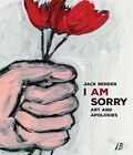 Jack Bender I Am Sorry (Hardback)