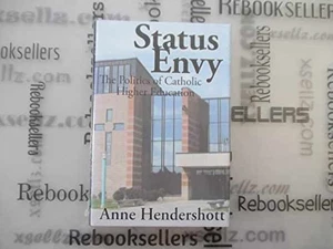 Status Envy: The Politics of Catholic - Hardcover, by Hendershott Anne - New - Picture 1 of 1