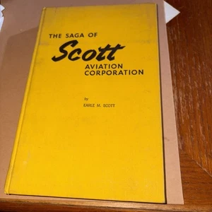 1973 The Saga of Scott Aviation Corporation SIGNED By Earle M Scott - Rare! - Picture 1 of 10