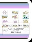 Russel Lake Fun Book: A Fun And Educational Lake Coloring Book 9781505405170-,