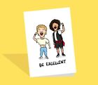Bill and Ted Birthday Card - Bill and Ted Excellent Adventure Card