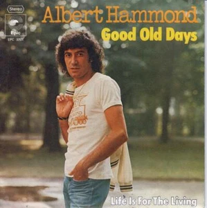 Albert Hammond Good Old Days / Life Is For The Living - Imagen 1 de 2