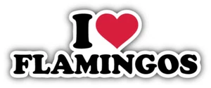 I Love Flamingos Spruch Auto Autoaufkleber Aufkleber - "GRÖSSEN" - Bild 1 von 1