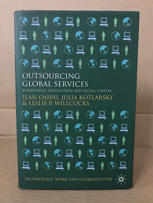 Outsourcing Global Services - Oshri / Kotlarsky etc - SIGNED - Hardback - 2008 - Image 1 of 4