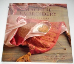 New Crafts Ser.: Machine Embroidery by Isabel Stanley (1996, Hardcover) - Picture 1 of 10
