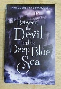 BETWEEN THE DEVIL AND THE DEEP BLUE SEA by APRIL GENEVIEVE TUCHOLKE *PROOF* - Imagen 1 de 1