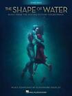 The Shape of Water: Music from the Motion Picture Soundtrack by Alexandre Despla