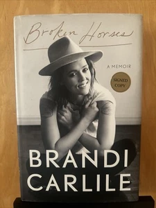 SIGNED Broken Horses A Memoir Brandi Carlile 1st Edition /print 2021 Autographed - Picture 1 of 4