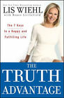 The Truth Advantage : The 7 Keys To A Happy And Fulfilling Life L
