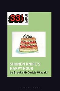 Shonen Knife's Happy Hour (33 1/3 J..., Brooke McCorkle
