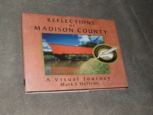 1994 SIGNED HB/DJ BOOK: "REFLECTIONS OF MADISON COUNTY" BY MARK F. HEFFRON - Picture 1 of 12