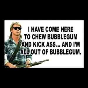 "CHEW BUBBLEGUM AND KICK ASS" Roddy Piper They Live STICKER Aliens movie WWF vtg - Picture 1 of 1