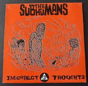The Subhumans - Incorrect Thoughts (Mint Vinyl LP - Tested) - Picture 1 of 6