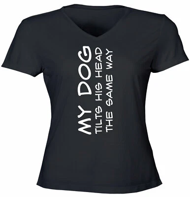Смешной юмор подростков женщин футболка моя собака наклоняет голову таким же образом каламбур новинка - Изображение 1 из 2