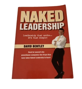 Naked leadership Leadership that works it's that simple! By David Bentley - Picture 1 of 9