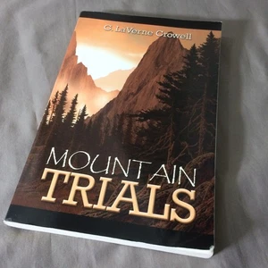Mountain Trials G. LaVerne Crowell 2006 Signed Paperback Pioneer History - Picture 1 of 6