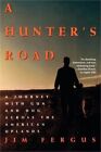 A Hunter's Road: A Journey With Gun And Dog Across The American Uplands (Paperba