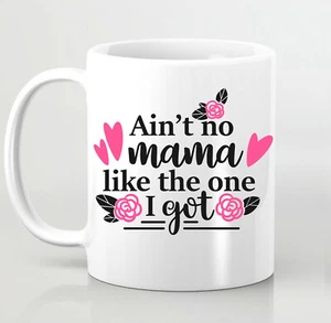 Hermosa Taza Aint No Mama Día de la Madre Mamá Mamá Mi Mamá Regalo - Imagen 1 de 1