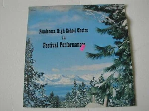 PONDEROSA HIGH SCHOOL CHOIRS IN FESTIVAL PERFORMANCES VINYL LP MARK CUSTOM REC. - Picture 1 of 3