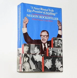 I Never Wanted To Be Vice President of Anything Nelson Rockefeller Biography Bk - Imagen 1 de 8