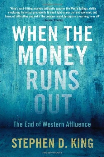 When the Money Runs Out: The End of Western Affluence By Stephen D. King - Image 1 of 1
