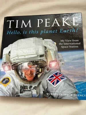 Tim Peake Signed Hello, Is This Planet Earth Hardback Book - Image 1 of 4