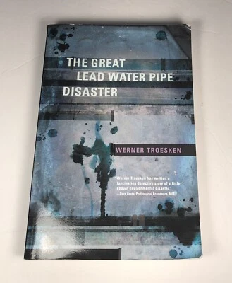 The Great Lead Water Pipe Disaster Werner Troesken (2007  Paperback) Grt Cond! - Image 1 of 4