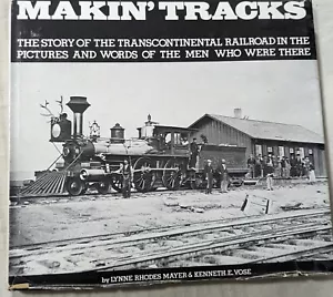 **VINTAGE MAKIN' TRACKS THE STORY OF THE TRANSCONTINENTAL RAILROAD HC/DJ BOOK** - Picture 1 of 22